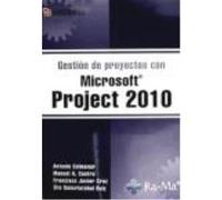 Gestión De Proyectos Con Microsoft Project 2010 - Colmenar Santos, Antonio, Castro Sánchez, Manuel Antonio, Cruz Castañon, Francisco Javier, Sancrist Colmenar Santos, Antonio, Castro Sánchez, Manuel A