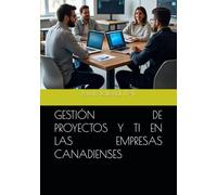 GESTIÓN DE PROYECTOS Y TI EN LAS EMPRESAS CANADIENSES