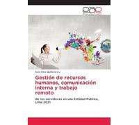 Gestión de recursos humanos, comunicación interna y trabajo remoto: de los servidores en una Entidad Pública, Lima 2021
