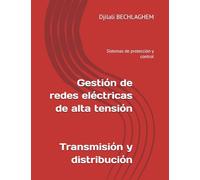 Gestión de redes eléctricas de alta tensión - Transmisión y distribución: Sistemas de protección y control