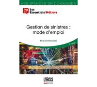 Gestion de sinistres : mode d'emploi Mode d'emploi - Bertrand Neraudau - Argus De L'assurance - broché - Guide