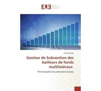 Gestion de Subvention des bailleurs de fonds multilatéraux Pré évaluation de partenaires locaux - Emery Djonga - Universitaires Europeennes - broché - Livre