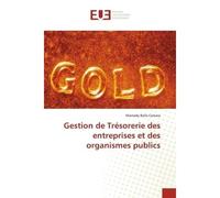 Gestion de Trésorerie des entreprises et des organismes publics - Mamady Balla Camara - Universitaires Europeennes - broché - Livre