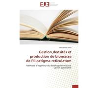 Gestion,densités et production de biomasse de Piliostigma reticulatum Mémoire d'ingénieur du développement rural, Option agronomie - Dieudonné Zerbo - Universitaires Europeennes - broché - Etude