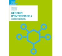 Gestion D'entreprise 4 - Les Bases De L'entreprise, Stratégie Et Organisation