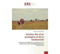 Gestion des aires protégées et de la biodiversité Evaluation de l'efficacité de gestion du site ramsar de la mare aux hippopotames au Burkina Faso - Nebyida KABORE - Universitaires Europeennes - broch