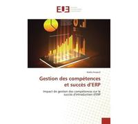 Gestion des compétences et succès d'ERP Impact de gestion des compétences sur le succès d'introduction d'ERP - Nadia Fnaiech - Universitaires Europeennes - broché - Essai