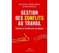 Gestion des conflits au travail: Mythes et meilleures pratiques