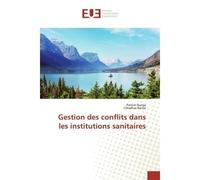 Gestion des conflits dans les institutions sanitaires - Patrick Ilunga - Universitaires Europeennes - broché - Livre