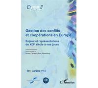 Gestion des conflits et coopérations en Europe Enjeux et représentations du XIXe siècle à nos jours fare Cahiers n°14 - fare Cahiers n°14 - Birte Wassenberg - L'harmattan - broché - Etude