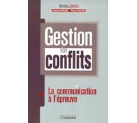 Gestion Des Conflits - La Communication À L'épreuve