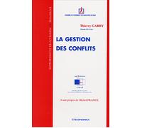 Gestion des conflits (la) Théorie et pratique - Thierry Garby - Economica - broché - Etude