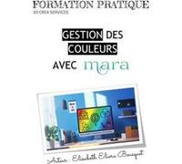 Gestion des couleurs avec mara Elisabeth Eliora BOU (Auteur)