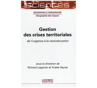 Gestion Des Crises Territoriales, De L'urgence À La Reconstruction