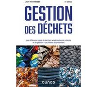 Gestion Des Déchets - Les Différents Types De Déchets, Les Modes De Collecte Et De Gestion, Les Filières De Traitement