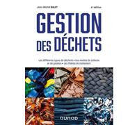 Gestion Des Déchets - Les Différents Types De Déchets, Les Modes De Collecte Et De Gestion, Les Filières De Traitement