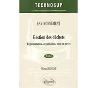 Gestion des déchets: Réglementation, organisation, mise en oeuvre
