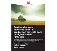 Gestion des eaux pluviales pour la production agricole dans la région sud de l'Éthiopie: Analyse de la variabilité saisonnière des précipitations pour ... agricoles dans la région sud de l'Éthiopie
