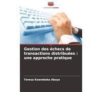 Gestion des échecs de transactions distribuées : une approche pratique