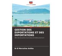 GESTION DES EXPORTATIONS ET DES IMPORTATIONS: Rôle des douanes et processus de dédouanement