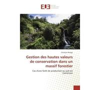 Gestion des hautes valeurs de conservation dans un massif forestier - Christian Mvogo - Universitaires Europeennes - broché - Livre