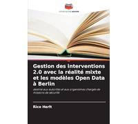 Gestion des interventions 2.0 avec la réalité mixte et les modèles Open Data à Berlin