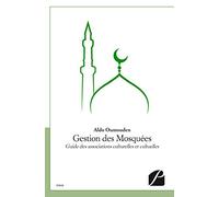 Gestion des Mosquées: Guide des associations culturelles et cultuelles