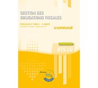 Gestion des obligations fiscales - Tome 2 - Corrigé: Processus 3 - 2e année du BTS CG. Cas pratiques