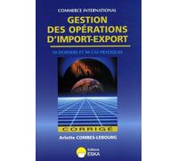 Gestion des operations d import export corrige 2008 10 dossiers et 90 cas pratiques - Arlette Combes-Lebourg - Eska - broché - Scolaire / Universitaire