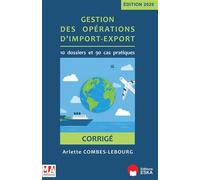 Gestion des opérations d'import-export - Corrigé 2019 - Arlette Combes-Lebourg - Ma Editions - broché - Scolaire / Universitaire