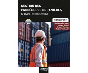 Gestion des procédures douanières: La douane : théorie et pratique