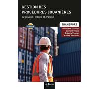 Gestion des procédures douanières La douane : théorie et pratique - Christiane Errouqui - Genie Des Glaciers - broché - Scolaire / Universitaire