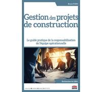 Gestion des projets de construction Le guide pratique de la responsabilisation de l'équipe opérationnelle - Bruno Fomo - Ems Management Et Societes - broché - Guide
