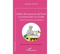 Gestion des ressources de l'école et communication en Guinée Manuel de formation des directeurs - Djénabou Baldé - L'harmattan - broché - Manuel