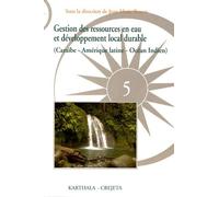 Gestion Des Ressources En Eau Et Développement Local Durable - (Caraïbe-Amérique Latine-Océan Indien)