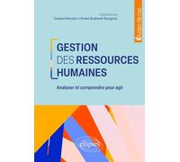 Gestion des ressources humaines: Analyser et comprendre pour agir