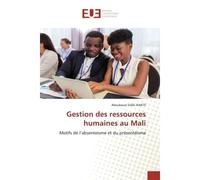 Gestion des ressources humaines au Mali Motifs de l'absenteisme et du présentéisme - Aboubacar Sidiki - Universitaires Europeennes - broché - Livre