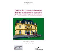 Gestion des ressources humaines dans les municipalités françaises De l'expérimentation à l'institutionnalisation - Audrey Becuwe - L'harmattan - broché - Etude
