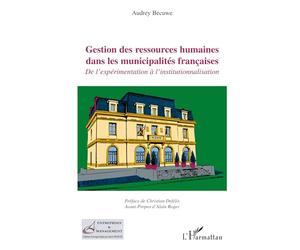 Gestion des ressources humaines dans les municipalités françaises: De l'expérimentation à l'institutionnalisation