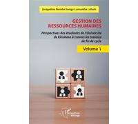 Gestion des ressources humaines Perspectives des étudiants de l’Université de Kinshasa à travers les travaux de fin de cycle - Volume 1 - Jacqueline Nembe Songu Lumumba Luhahi - L'harmattan - broché -