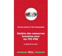 Gestion des Ressources Humaines pour les TPE-PME: Le guide clés en main !