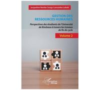 Gestion des ressources humaines Perspectives des étudiants de l’Université de Kinshasa à travers les travaux de fin de cycle - Volume 2 - Jacqueline Nembe Songu Lumumba Luhahi - L'harmattan - broché -