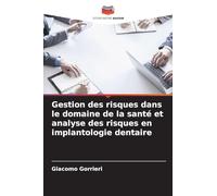 Gestion des risques dans le domaine de la santé et analyse des risques en implantologie dentaire