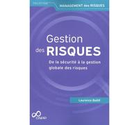 Gestion des risques De la sécurité à la gestion globale des risques - Laurence Baillif - Cnpp Entreprises - broché - Guide