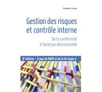 Gestion des risques et contrôle interne: De la conformité à l'analyse décisionnelle