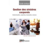 Gestion des sinistres corporels Indemnisation, expertise, évaluation, recours - Olivier Barrio - Argus De L'assurance - broché - Guide