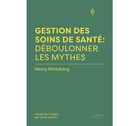 Gestion Des Soins De Santé : Déboulonner Les Mythes
