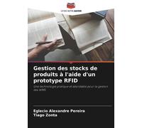 Gestion des stocks de produits à l'aide d'un prototype RFID: Une technologie pratique et abordable pour la gestion des WMS