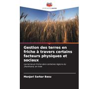 Gestion des terres en friche à travers certains facteurs physiques et sociaux: Les terres en friche dans certaines régions du Jharkhand, en Inde