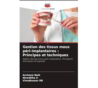 Gestion des tissus mous péri-implantaires: Principes et techniques